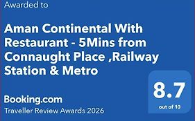 Aman Continental With Restaurant - 5Mins From Connaught Place ,Railway Station & Metro